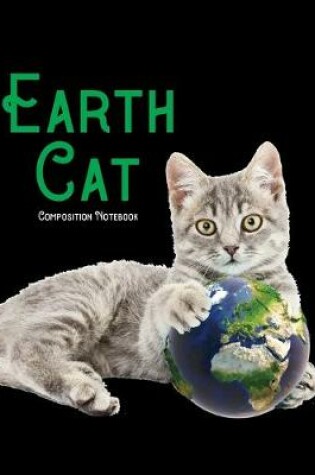 Cover of Earth Cat - Composition Notebook