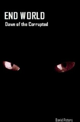 Cover of End World Dawn of the Corrupted