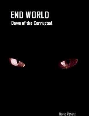 Book cover for End World Dawn of the Corrupted
