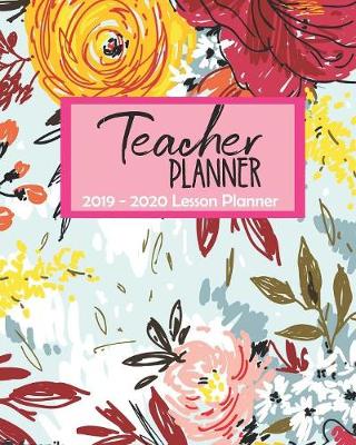 Book cover for Teacher Planner 2019 - 2020 Lesson Planner