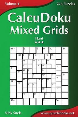 Cover of CalcuDoku Mixed Grids - Hard - Volume 4 - 276 Puzzles