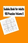 Book cover for Sudoku Book for Adults 100 Puzzles Volume 5