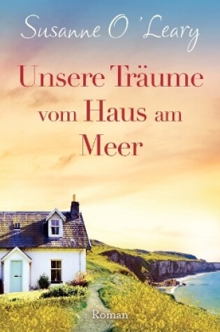 Cover of Unsere Träume vom Haus am Meer