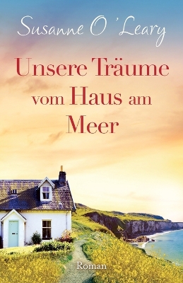 Book cover for Unsere Träume vom Haus am Meer