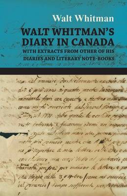 Book cover for Walt Whitman's Diary in Canada - With Extracts from other of his Diaries and Literary Note-Books