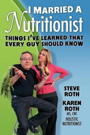 Cover of I Married a Nutritionist