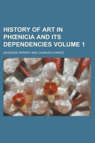 Cover of History of Art in PH Nicia and Its Dependencies Volume 1