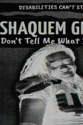 Cover of Shaquem Griffin: Don't Tell Me What I Can't Do