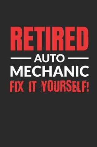 Cover of Retired Auto Mechanic - Fix It Yourself!