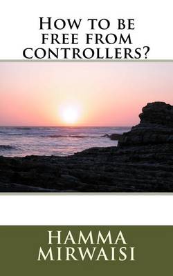 Book cover for How to Be Free from Controllers?