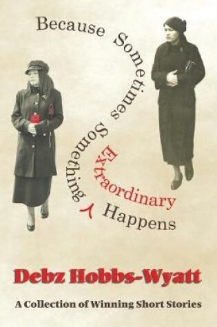 Cover of Because Sometimes Something Extraordinary Happens
