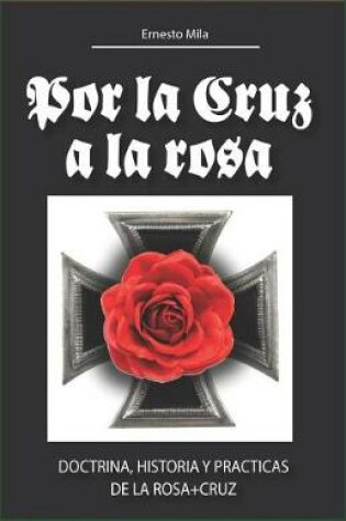 Cover of Por la Cruz a la Rosa