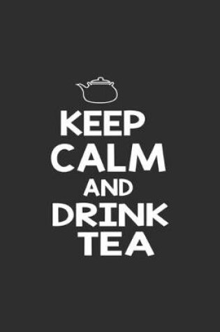 Cover of Keep Calm And Drink Tea