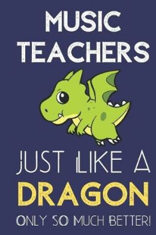 Cover of Music Teachers Just Like a Dragon Only So Much Better