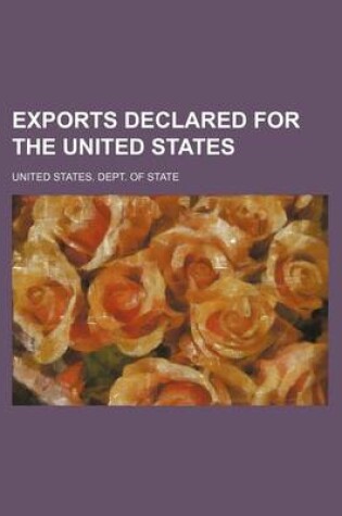 Cover of Exports Declared for the United States