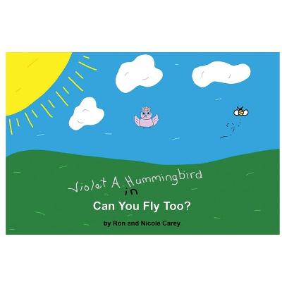 Book cover for Violet A. Hummingbird in Can You Fly Too?