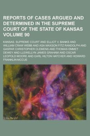 Cover of Reports of Cases Argued and Determined in the Supreme Court of the State of Kansas Volume 90