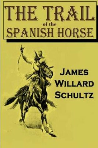 Cover of The Trail of the Spanish Horse