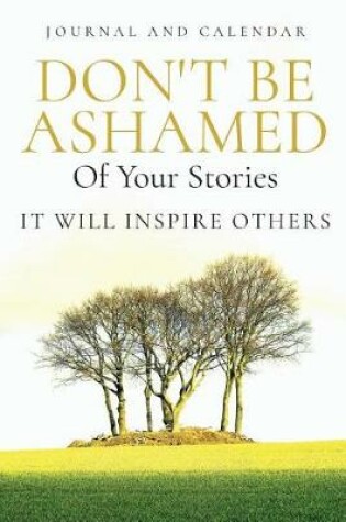 Cover of Don't Be Ashamed of Your Stories It Will Inspire Others