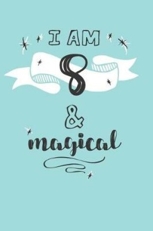 Cover of I Am 8 And Magical