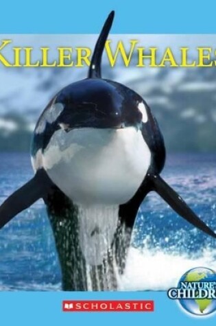 Cover of Killer Whales (Nature's Children)