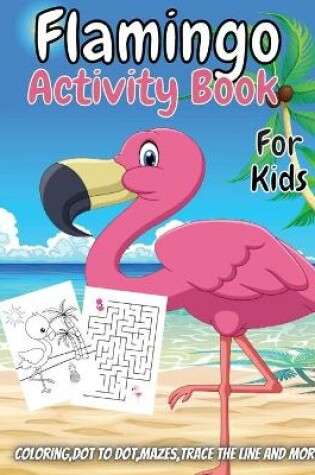 Cover of Flamingo Activity Book For Kids