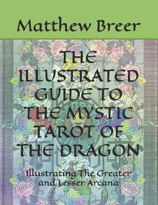 Book cover for The Illustrated Guide to the Mystic Tarot of the Dragon