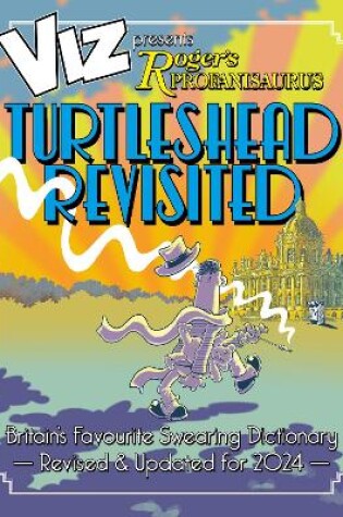 Cover of Viz 45th Anniversary. Roger's Profanisaurus: Turtlehead Revisited