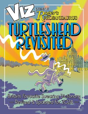 Book cover for Viz 45th Anniversary. Roger's Profanisaurus: Turtlehead Revisited