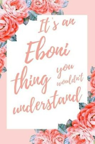 Cover of It's an Eboni Thing You Wouldn't Understand