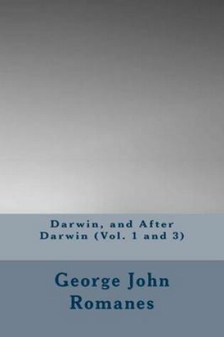 Cover of Darwin, and After Darwin (Vol. 1 and 3)