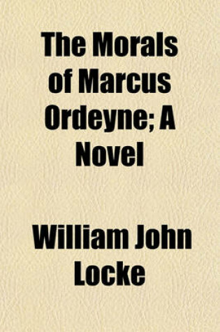 Cover of The Morals of Marcus Ordeyne; A Novel