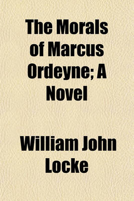 Book cover for The Morals of Marcus Ordeyne; A Novel