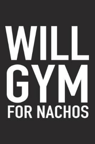 Cover of Will Gym for Nachos