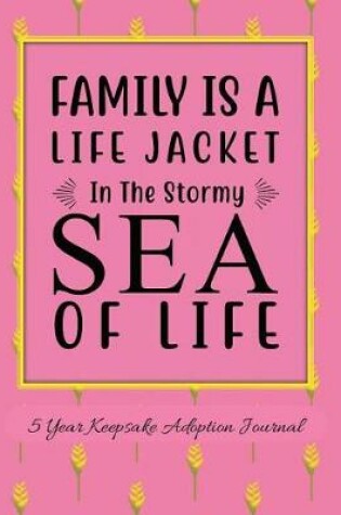 Cover of Family Is A Life Jacket In The Stormy Sea Of Life