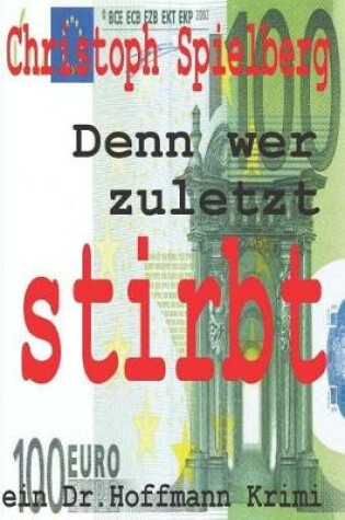 Cover of Denn wer zuletzt stirbt