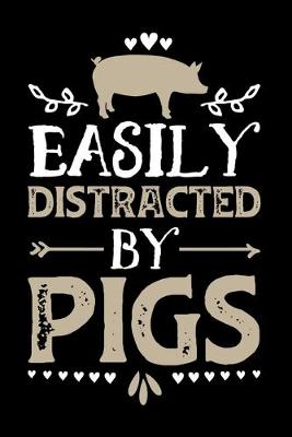 Book cover for Easily Distracted By Pigs