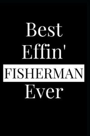 Cover of Best Effin' Fisherman Ever