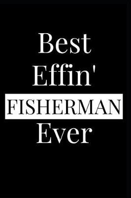 Book cover for Best Effin' Fisherman Ever