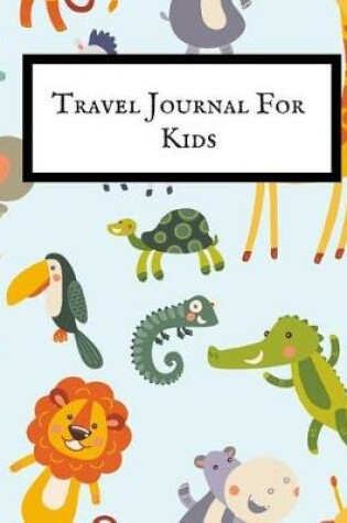 Cover of Travel Journal for Kids