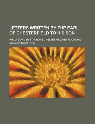 Book cover for Letters Written by the Earl of Chesterfield to His Son (Volume 3)