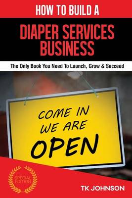 Book cover for How to Build a Diaper Services Business (Special Edition)
