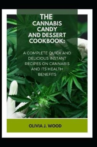 Cover of The Cannabis Candy and Dessert Cookbook