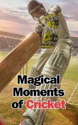 Book cover for Magical Moments of Cricket