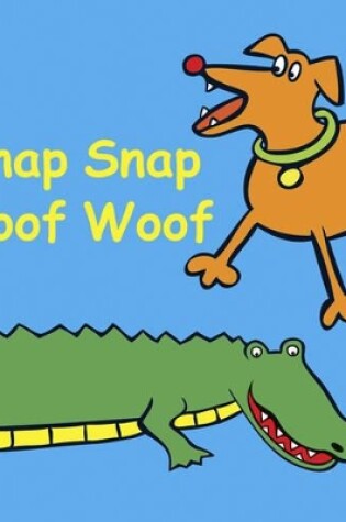 Cover of Snap Snap Woof Woof