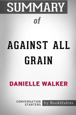 Book cover for Summary of Against All Grain by Danielle Walker