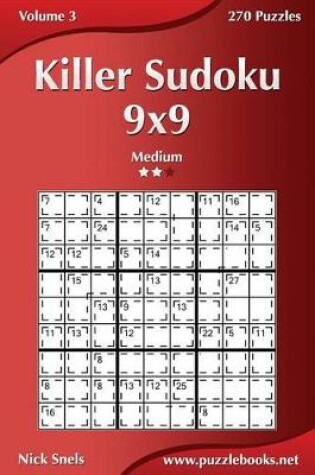 Cover of Killer Sudoku 9x9 - Medium - Volume 3 - 270 Puzzles