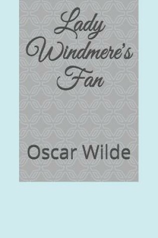 Cover of Lady Windmere's Fan