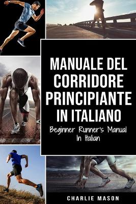 Book cover for Manuale del corridore principiante In italiano/ Beginner Runner's Manual In Italian