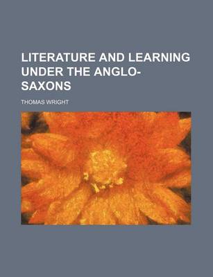 Book cover for Literature and Learning Under the Anglo-Saxons